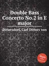 Double Bass Concerto No.2 in E major - C.D. von Dittersdorf