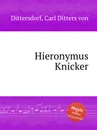 Hieronymus Knicker - C.D. von Dittersdorf