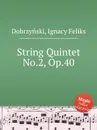 String Quintet No.2, Op.40 - I.F. Dobrzynski