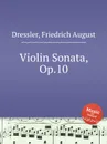 Violin Sonata, Op.10 - F.A. Dressler