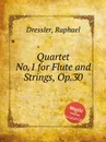 Quartet No.1 for Flute and Strings, Op.30 - R. Dressler