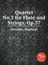 Quartet No.3 for Flute and Strings, Op.37 - R. Dressler