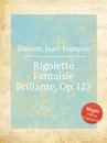 Rigoletto Fantaisie Brillante, Op.123 - J.F. Dumon