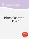 Piano Concerto, Op.49 - A. Dupont