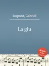 La glu - G. Dupont