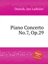 Piano Concerto No.7, Op.29 - J.L. Dussek