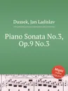 Piano Sonata No.3, Op.9 No.3 - J.L. Dussek