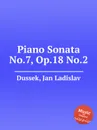 Piano Sonata No.7, Op.18 No.2 - J.L. Dussek