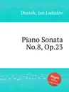 Piano Sonata No.8, Op.23 - J.L. Dussek