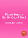 Piano Sonata No.19, Op.45 No.1 - J.L. Dussek