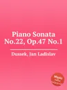 Piano Sonata No.22, Op.47 No.1 - J.L. Dussek