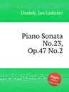 Piano Sonata No.23, Op.47 No.2 - J.L. Dussek