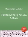 Piano Sonata No.27, Op.75 - J.L. Dussek