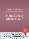 Piano Sonata No.28, Op.77 - J.L. Dussek