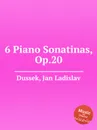 6 Piano Sonatinas, Op.20 - J.L. Dussek