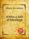 Within a Mile of Edinburgh - J.L. Dussek