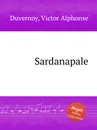 Sardanapale - V.A. Duvernoy