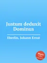 Justum deduxit Dominus - J.E. Eberlin