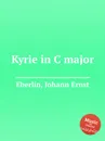 Kyrie in C major - J.E. Eberlin