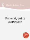 Universi, qui te exspectent - J.E. Eberlin