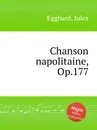 Chanson napolitaine, Op.177 - J. Egghard