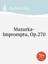 Mazurka-Impromptu, Op.270 - J. Egghard