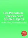 Des Pianoforte-Spielers erste Studien, Op.63 - H.F. Enckhausen