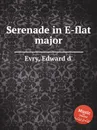 Serenade in E-flat major - E. d'Evry