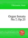 Organ Sonata No.7, Op.25 - H. Fährmann