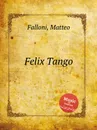 Felix Tango - M. Falloni