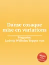 Danse cosaque mise en variations - L.W.T. von Ferguson