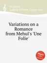 Variations on a Romance from Mehul's 'Une Folie' - L.W.T. von Ferguson