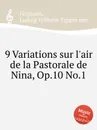 9 Variations sur l'air de la Pastorale de Nina, Op.10 No.1 - L.W.T. von Ferguson