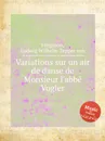 Variations sur un air de danse de Monsieur l'abbe Vogler - L.W.T. von Ferguson