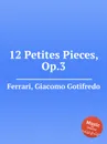 12 Petites Pieces, Op.3 - G.G. Ferrari