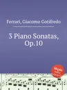 3 Piano Sonatas, Op.10 - G.G. Ferrari