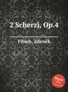 2 Scherzi, Op.4 - Z. Fibich