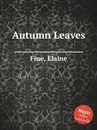 Autumn Leaves - E. Fine