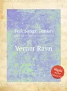 Verner Ravn. Danish Folk Songs - Anonymous
