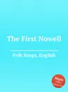 The First Nowell. English Folk Songs - Anonymous
