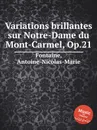 Variations brillantes sur Notre-Dame du Mont-Carmel, Op.21 - A.N.M. Fontaine