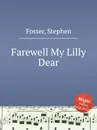 Farewell My Lilly Dear - S. Foster