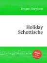 Holiday Schottische - S. Foster