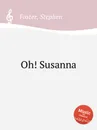 Oh! Susanna - S. Foster