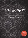 12 Songs, Op.12 - E. Frank