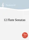 12 Flute Sonatas - Frederick II