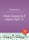 Flute Sonate in F major, SpiF 11 - Frederick II