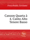 Canzon Quarta a 4. Canto Alto Tenore Basso - G. Frescobaldi
