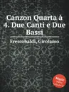 Canzon Quarta a 4. Due Canti e Due Bassi - G. Frescobaldi