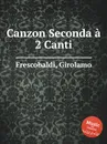 Canzon Seconda a 2 Canti - G. Frescobaldi